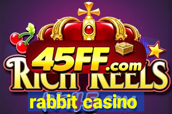 rabbit casino